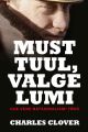 Must tuul, valge lumi. Uue Vene natsionalismi tous