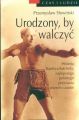 Urodzony, by walczyc