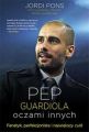 Pep Guardiola. Oczami innych