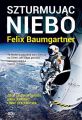 Felix Baumgartner. Szturmujac niebo