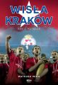 Wisla Krakow. Sen o potedze