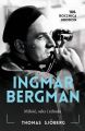 Ingmar Bergman. Milosc, Seks i Zdrada