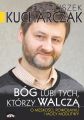 Bog lubi tych ktorzy walcza