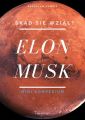 Elon Musk. Skad sie wzial?
