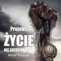 Projekt: Zycie. Nie zatrzymuj sie