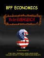 BFF Economics: It's an Emergency!
