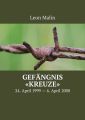 Gefangnis Kreuze. 24. April 1999 6. April 2000