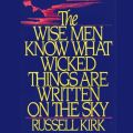 Wise Men Know What Wicked Things Are Written on the Sky