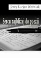 Sercu najblizej do poezji