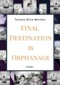 Final Destination is Orphanage. Story