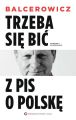 Trzeba sie bic z PIS o Polske
