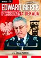 Edward Gierek. Przerwana Dekada
