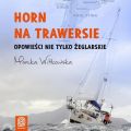 Horn na trawersie. Opowiesci nie tylko zeglarskie