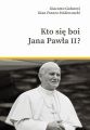 Kto sie boi Jana Pawla II?