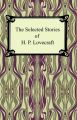 The Selected Stories of H. P. Lovecraft