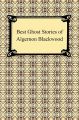 Best Ghost Stories of Algernon Blackwood