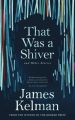 That Was a Shiver, and Other Stories