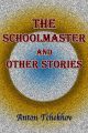 The Schoolmaster and Other Stories