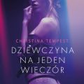 Dziewczyna na jeden wieczo?r – opowiadanie erotyczne