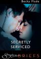 Secretly Serviced