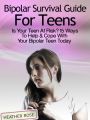 Bipolar Teen:Bipolar Survival Guide For Teens: Is Your Teen At Risk? 15 Ways To Help & Cope With Your Bipolar Teen Today