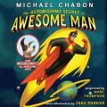 Astonishing Secret of Awesome Man