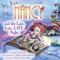 Fancy Nancy and the Late, Late, Late Night