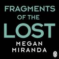 Fragments of the Lost