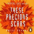 These Precious Scars