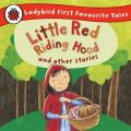 Little Red Riding Hood and Other Stories: Ladybird First Favourite Tales
