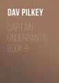 Captain Underpants, Book 6