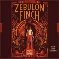 Death and Life of Zebulon Finch, Volume One