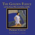 Golden Fleece and the Heroes Who Lived before Achilles