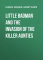 Little Badman and the Invasion of the Killer Aunties