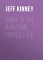 Diary of an Awesome Friendly Kid