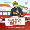 Adventures of Uncle Rocky, Fireman