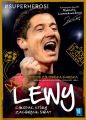 Lewy. Chlopak ktory zachwycil swiat