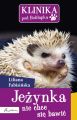 Jezynka nie chce sie bawic