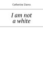 I am not a white