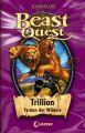 Beast Quest 12 – Trillion, Tyrann der Wildnis