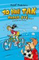 To nie tak mialo byc…