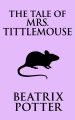 Tale of Mrs. Tittlemouse, The The