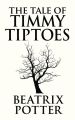Tale of Timmy Tiptoes, The The
