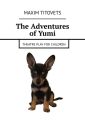 The Adventures of Yumi. Theatre play for children