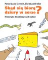 Skad sie biora dziury w serze? Historyjki dla ciekawskich dzieci
