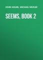 Seems, Book 2