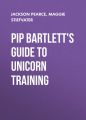 Pip Bartlett's Guide to Unicorn Training