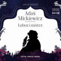 Adas Mickiewicz. Lobuz i mistrz
