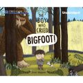 The Boy Who Cried Bigfoot! (Unabridged)