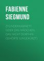 Zylinderkabinett oder das Madchen, das nicht dorthin gehorte (ungekurzt)